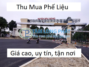 Thu Mua Phế Liệu Bàu Bàng​, Bình Dương Giá Cao Tận Nơi