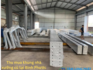 Thu mua khung nhà xưởng cũ tại Bình Phước giá rẻ bao lắp trọn gói