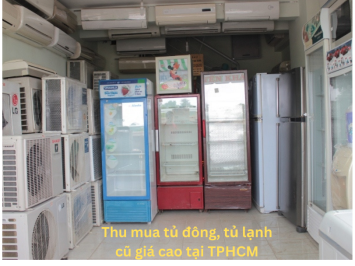Thu mua tủ đông, tủ lạnh cũ giá cao tại TPHCM