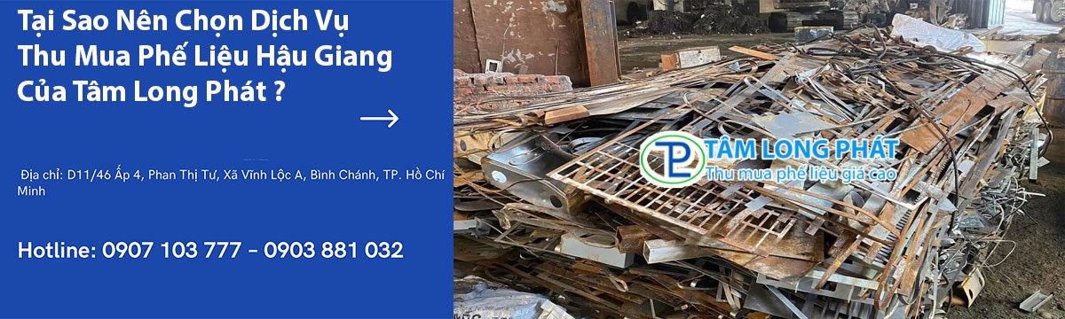 Tại Sao Nên Chọn Dịch Vụ Thu Mua Phế Liệu Hậu Giang Của Tâm Long Phát?
