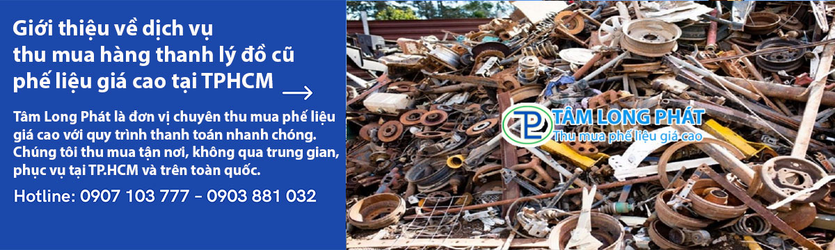Giới thiệu về dịch vụ thu mua hàng thanh lý đồ cũ phế liệu giá cao tại TPHCM