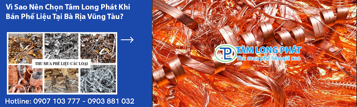 Vì Sao Nên Chọn Tâm Long Phát Khi Bán Phế Liệu Tại Bà Rịa Vũng Tàu?