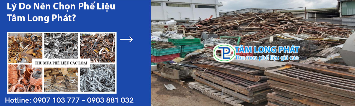 Lý Do Nên Chọn Phế Liệu Tâm Long Phát?