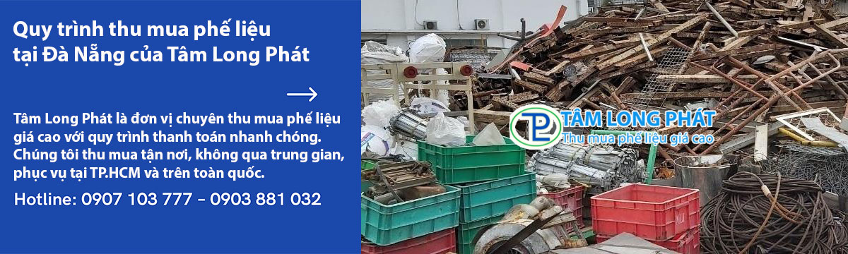 Quy trình thu mua phế liệu tại Đà Nẵng của Tâm Long Phát