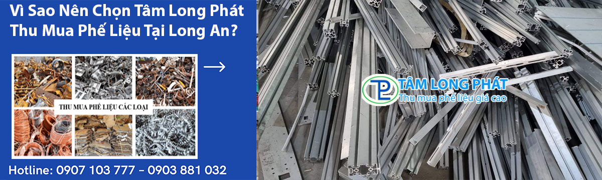 Vì Sao Nên Chọn Tâm Long Phát Thu Mua Phế Liệu Tại Long An?