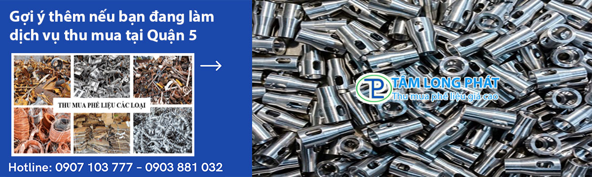 Gợi ý thêm nếu bạn đang làm dịch vụ thu mua tại Quận 5