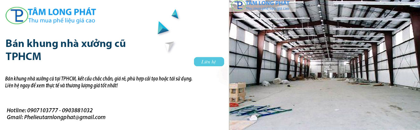 Bán khung nhà xưởng cũ TPHCM