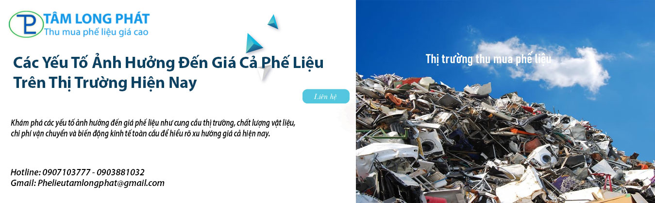 Các Yếu Tố Ảnh Hưởng Đến Giá Cả Phế Liệu Trên Thị Trường Hiện Nay