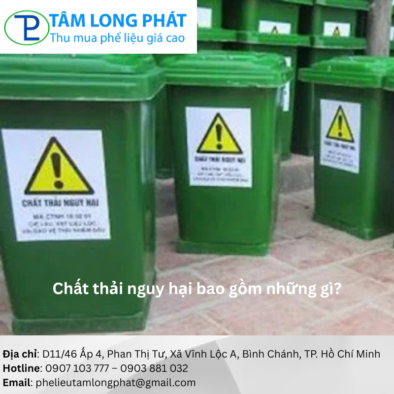 Chất thải nguy hại bao gồm những gì?