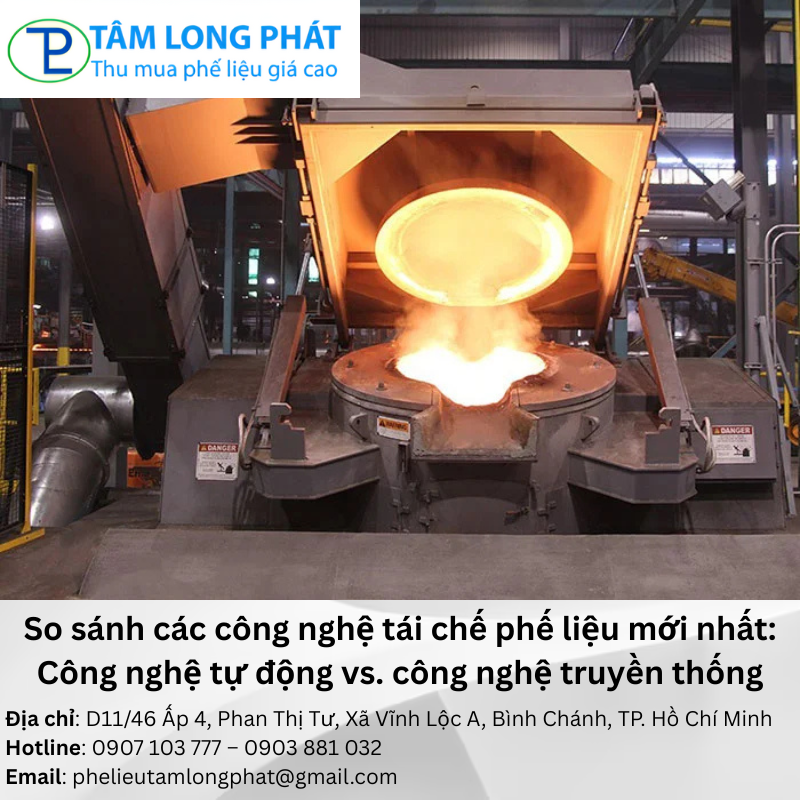 So sánh các công nghệ tái chế phế liệu mới nhất: Công nghệ tự động vs. công nghệ truyền thống