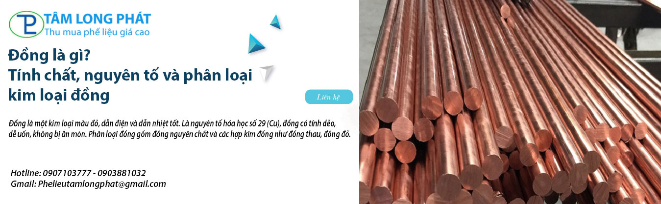 Đồng là gì? Tính chất, nguyên tố và phân loại kim loại đồng
