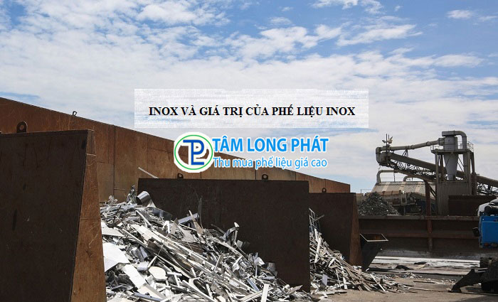 Inox Phế Liệu Là Gì? Đặc Điểm, Phân Loại Và Giá Trị Sử Dụng
