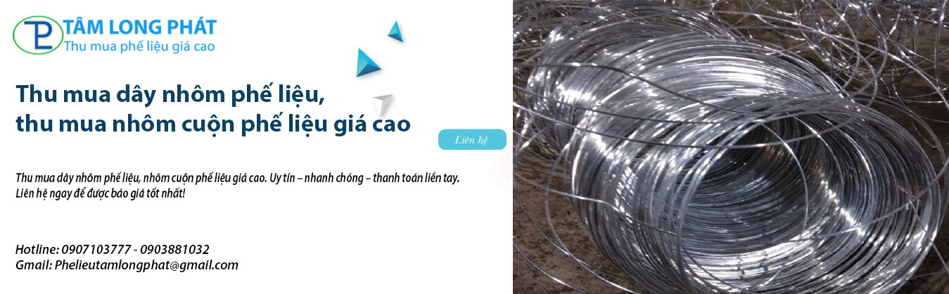 Thu mua dây nhôm phế liệu, thu mua nhôm cuộn phế liệu giá cao