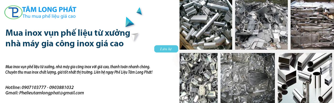 Mua inox vụn phế liệu từ xưởng nhà máy gia công inox giá cao