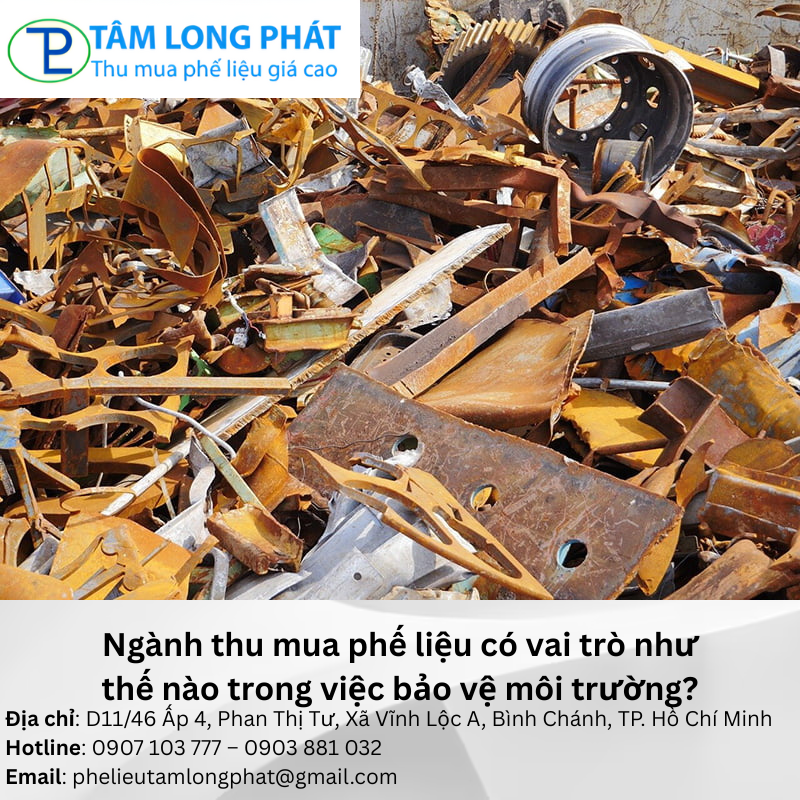 Ngành thu mua phế liệu có vai trò như thế nào trong việc bảo vệ môi trường?
