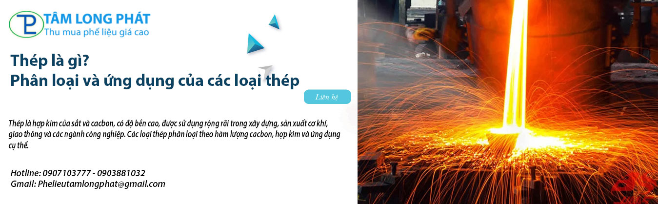 Thép là gì? Phân loại và ứng dụng của các loại thép