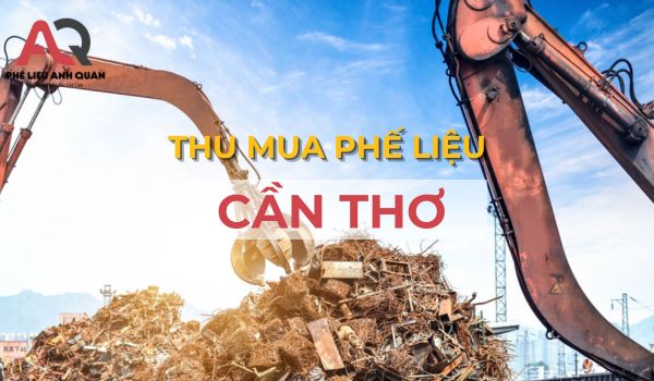 Thu mua phế liệu Tỉnh Cần Thơ giá cao – Tâm Long Phát