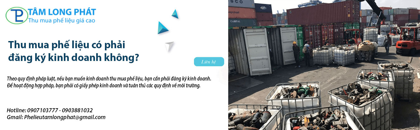 Thu mua phế liệu có phải đăng ký kinh doanh không?