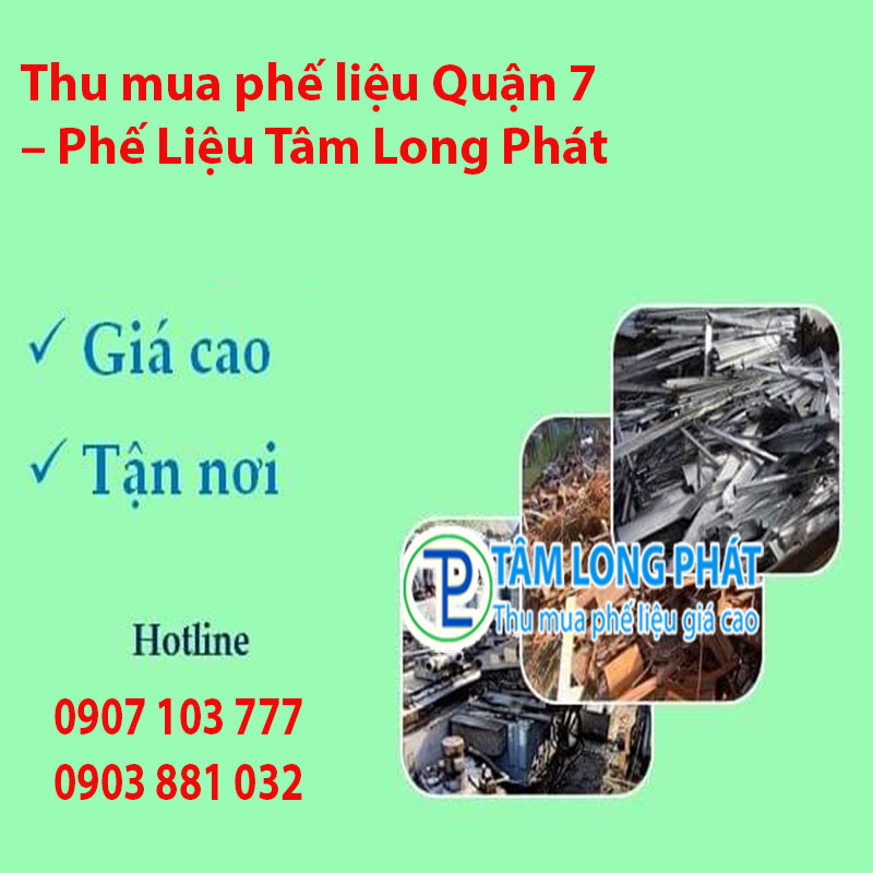 Tâm Long Phát: Thu mua phế liệu Quận 7