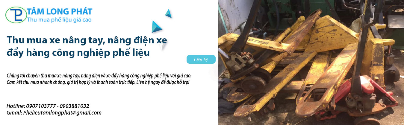 Thu mua xe nâng tay, nâng điện xe đẩy hàng công nghiệp phế liệu