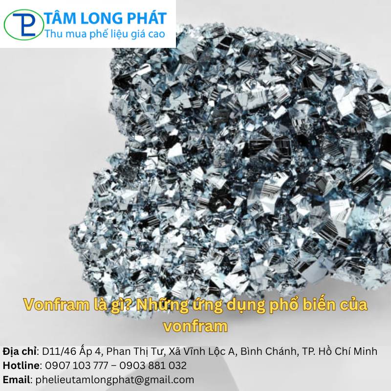 Vonfram là gì? Những ứng dụng phổ biến của vonfram