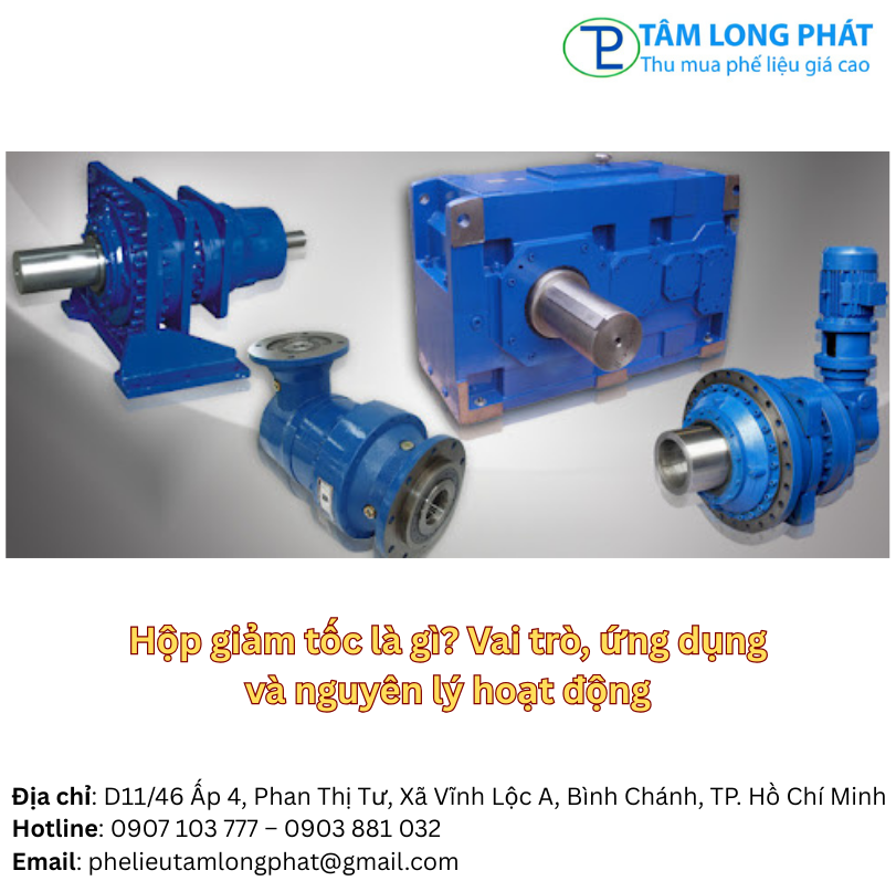 Hộp giảm tốc là gì? Vai trò, ứng dụng và nguyên lý hoạt động