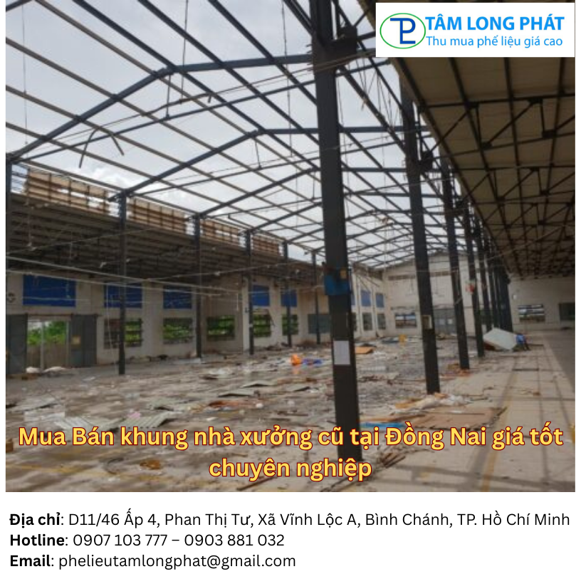 Mua Bán khung nhà xưởng cũ tại Đồng Nai giá tốt chuyên nghiệp