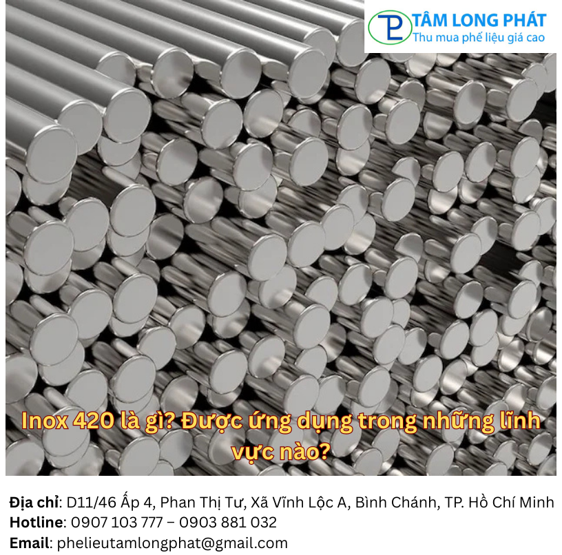 Inox 420 là gì? Được ứng dụng trong những lĩnh vực nào?