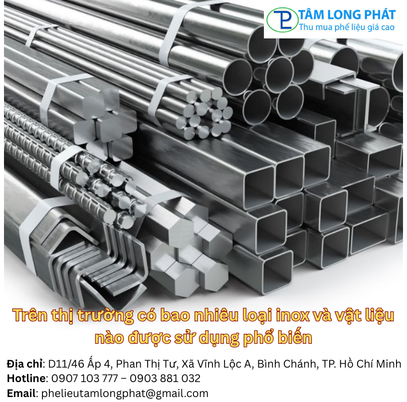 Trên thị trường có bao nhiêu loại inox và vật liệu nào được sử dụng phổ biến