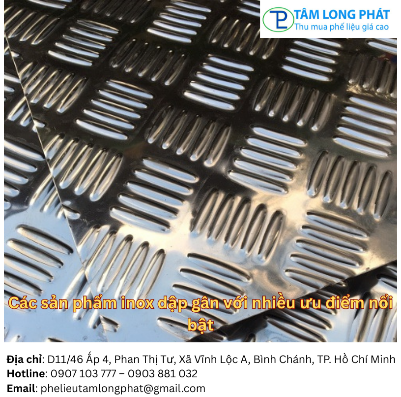 Các sản phẩm inox dập gân với nhiều ưu điểm nổi bật