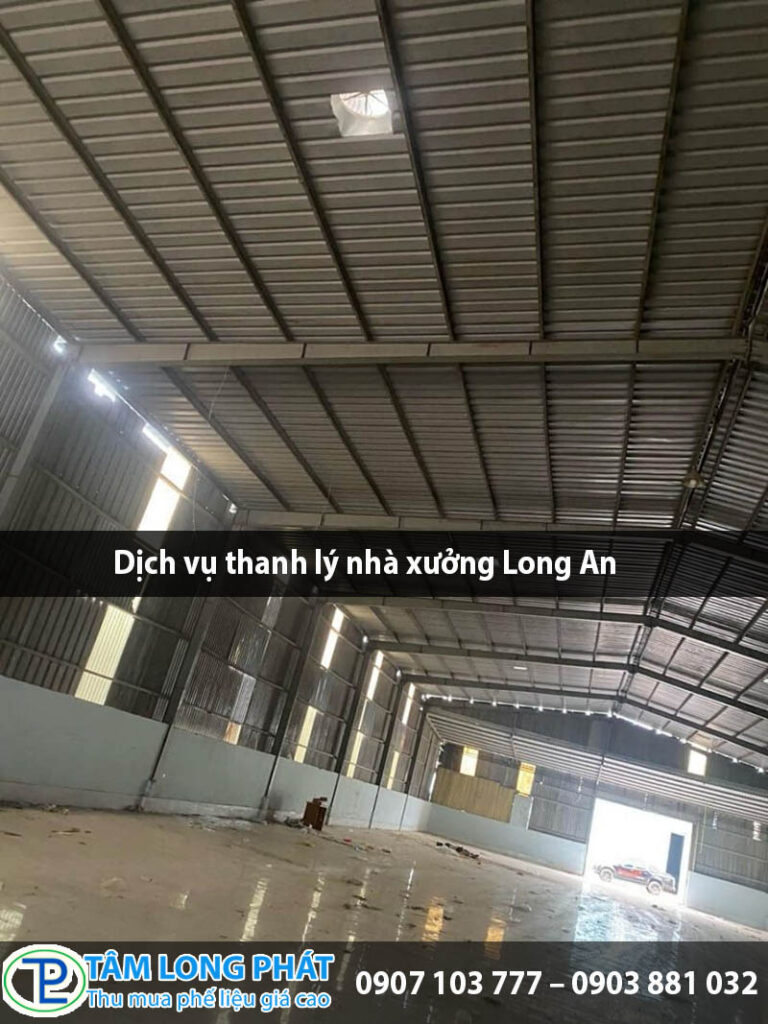 Dịch vụ thanh lý nhà xưởng Long An