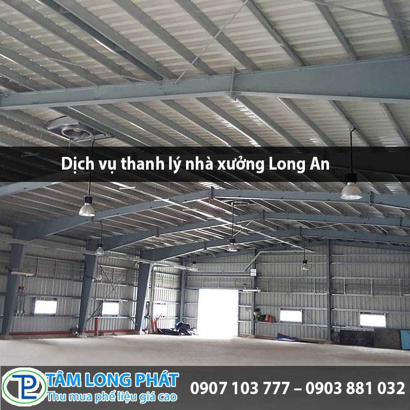 Dịch vụ thanh lý nhà xưởng Long An
