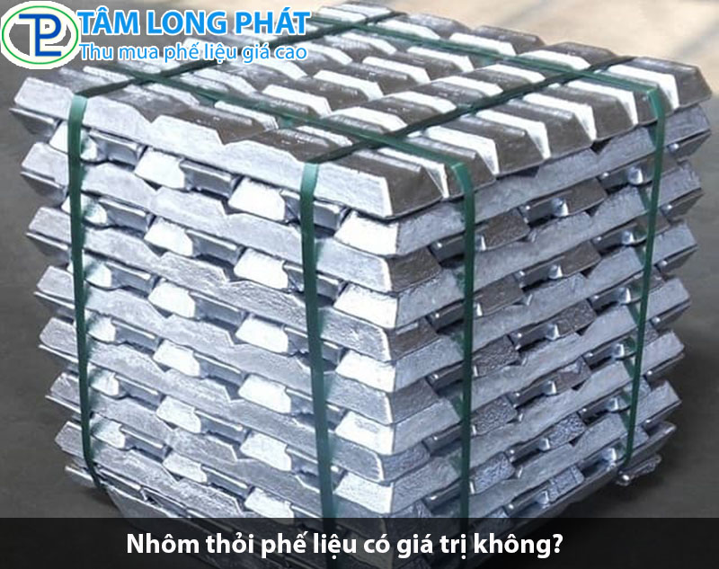 Nhôm thỏi phế liệu có giá trị không?