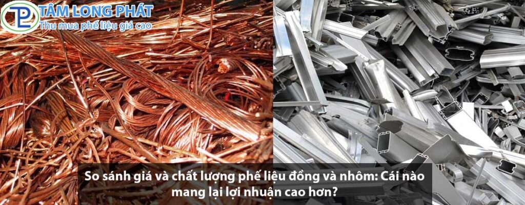 So sánh giá và chất lượng phế liệu đồng và nhôm: Cái nào mang lại lợi nhuận cao hơn?