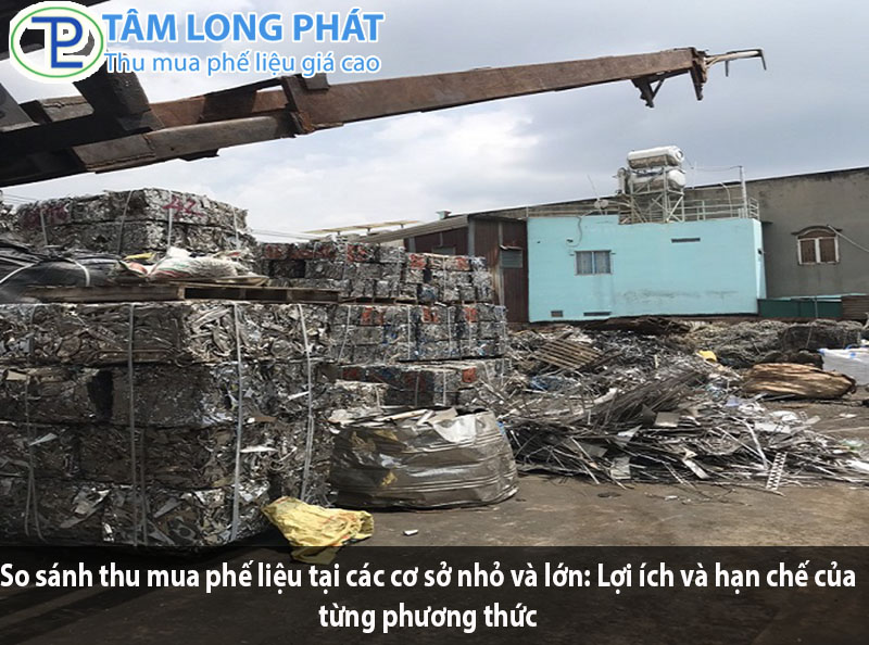 So sánh thu mua phế liệu tại các cơ sở nhỏ và lớn: Lợi ích và hạn chế của từng phương thức