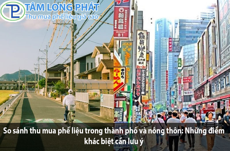 So sánh thu mua phế liệu trong thành phố và nông thôn: Những điểm khác biệt cần lưu ý