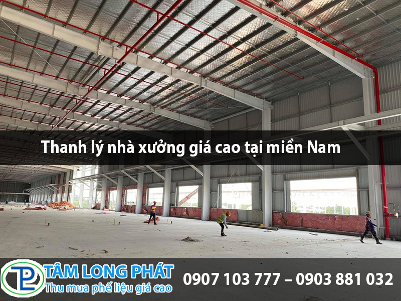 Thanh lý nhà xưởng giá cao tại miền Nam