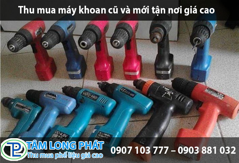 Thu mua máy khoan cũ và mới tận nơi giá cao
