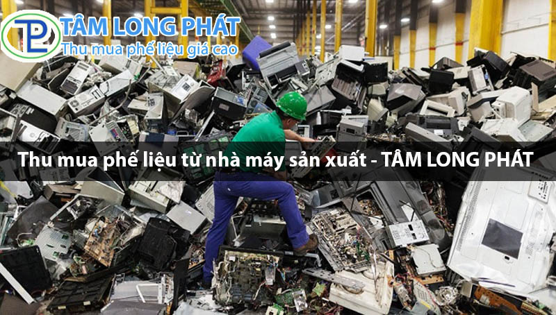 Thu mua phế liệu từ nhà máy sản xuất