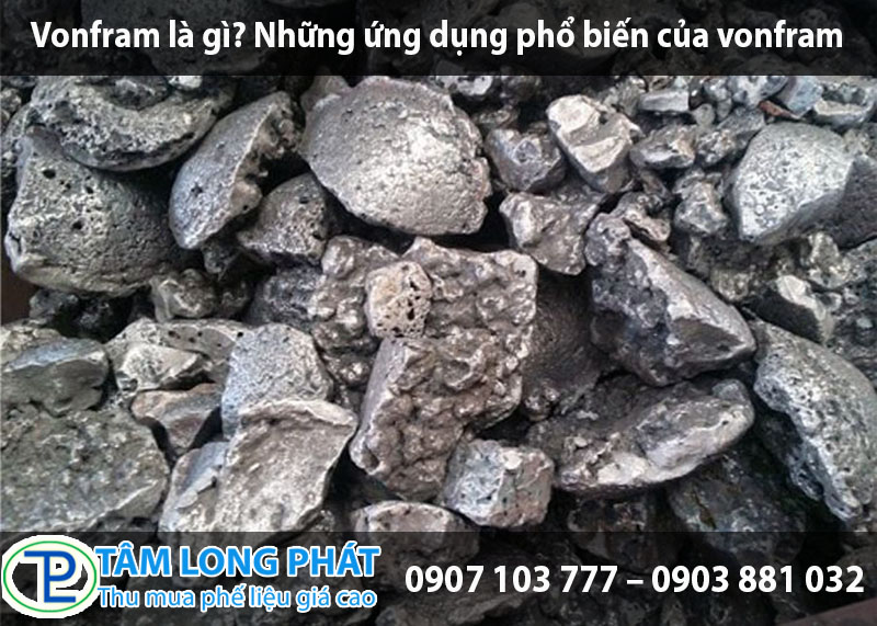 Vonfram là gì? Những ứng dụng phổ biến của vonfram